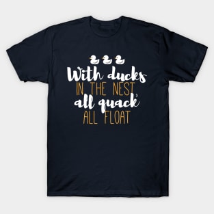 Funny Ducks and Quack Float Puns Quote Design III T-Shirt